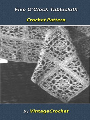 cover image of Five O'Clock Tablecloth Crochet Pattern